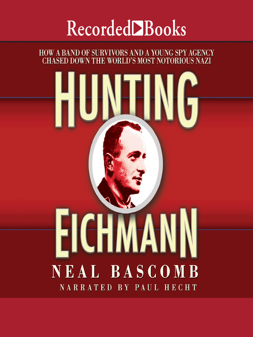 Title details for Hunting Eichmann by Neal Bascomb - Wait list
